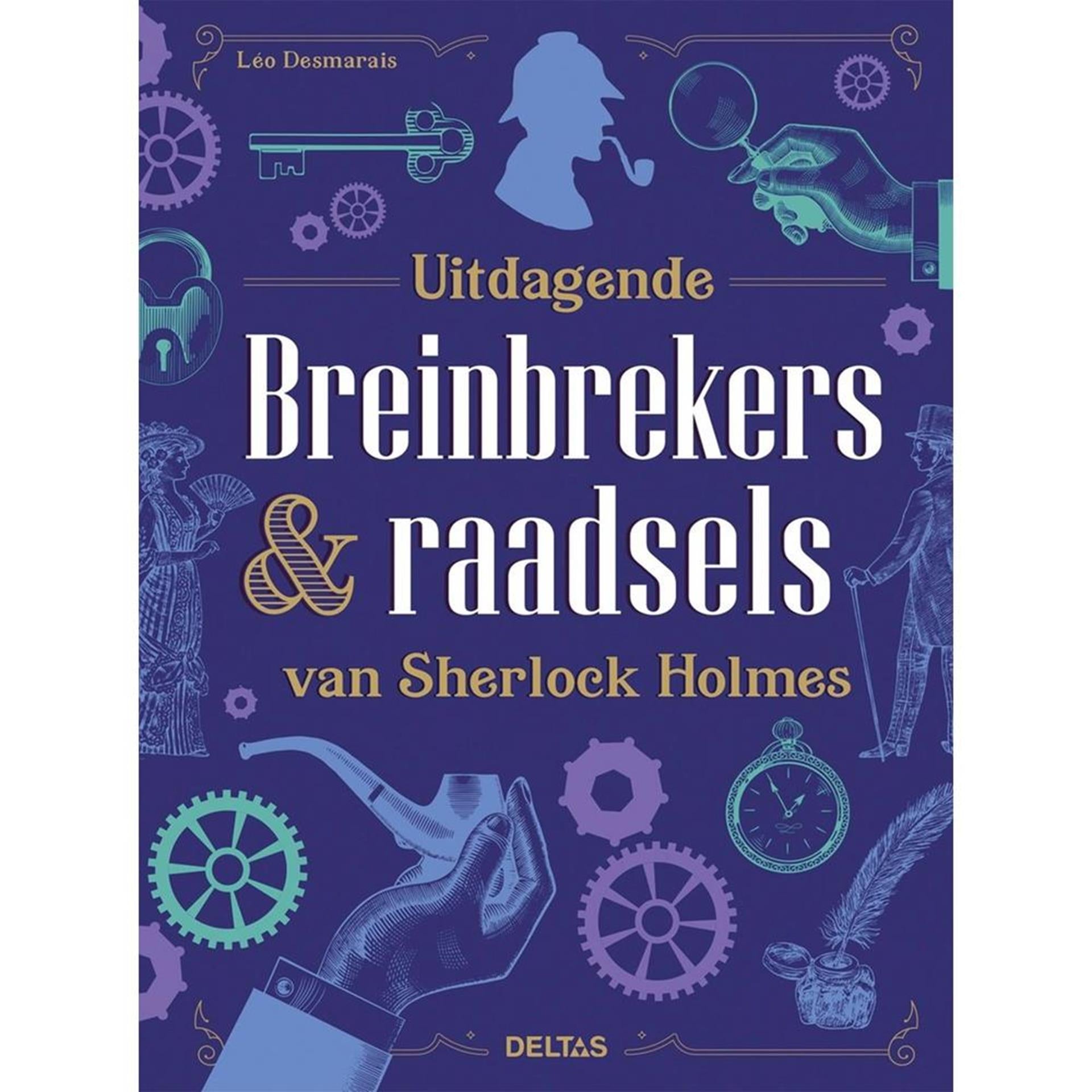Deltas uitdagende breinbrekers raadsels van sherlock holmes - - logische puzzels