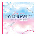 Deltas Long Live Taylor Swift - Das ultimative Fanbuch