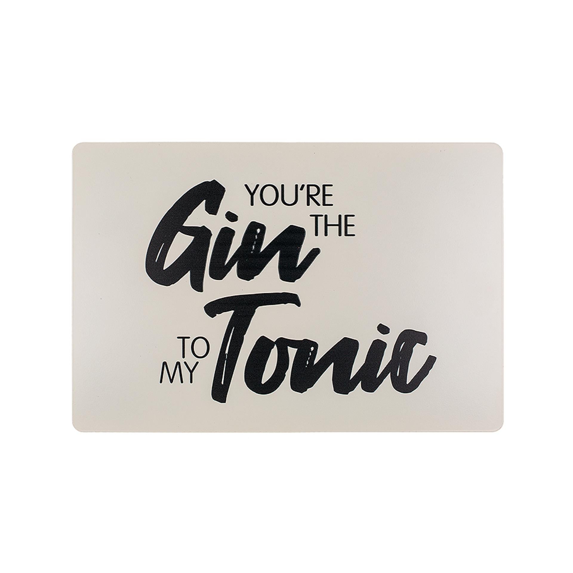 Out of the blue tekstbord you're the gin to my tonic