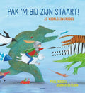 Gottmer uitgevers groep pak 'm bij zijn staart! 3+