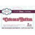 Creative expressions • snijmal mini shadowed sentiments cute as a button