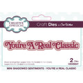 Creative expressions • mini shadowed sentiments craft die you're a real classic